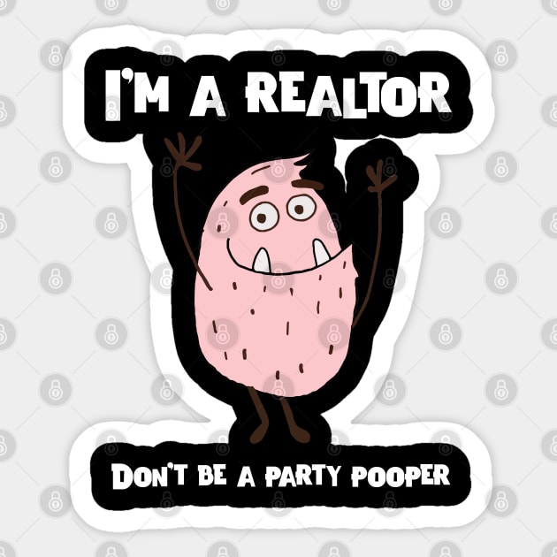 Real Estate Don't be a party pooper Sticker by REG